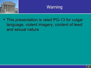 Warning <ul><li>This presentation is rated PG-13 for vulgar language, violent imagery, content of lewd and sexual nature <...