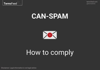 -
How to comply
CAN-SPAM
 