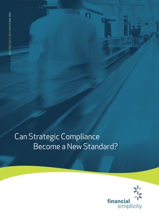 Can Strategic Compliance
		 Become a New Standard?
BESTPRACTICECLIENTSERVICEMAY2010
 