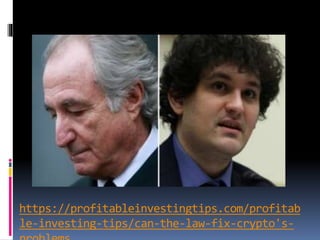 https://profitableinvestingtips.com/profitab
le-investing-tips/can-the-law-fix-crypto's-
 