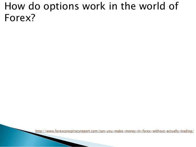 !   Can You Make Money In Forex Without Actually Trading - 