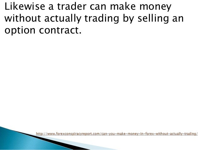 Can You Make Money In Forex Without Actually Trading - 