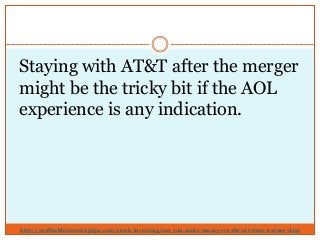 http://profitableinvestingtips.com/stock-investing/can-you-make-money-on-the-att-time-warner-deal
Staying with AT&T after ...