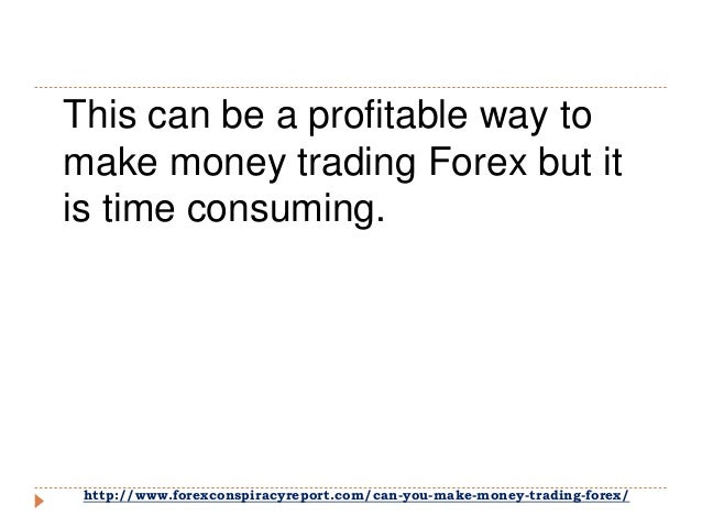 Can you make money trading forex