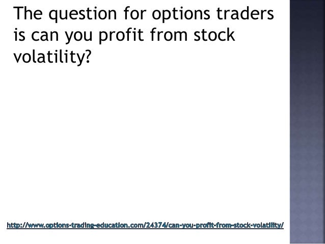 Volatile stocks for option trading