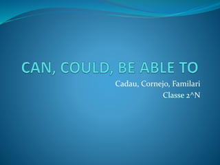 Cadau, Cornejo, Familari
Classe 2^N
 