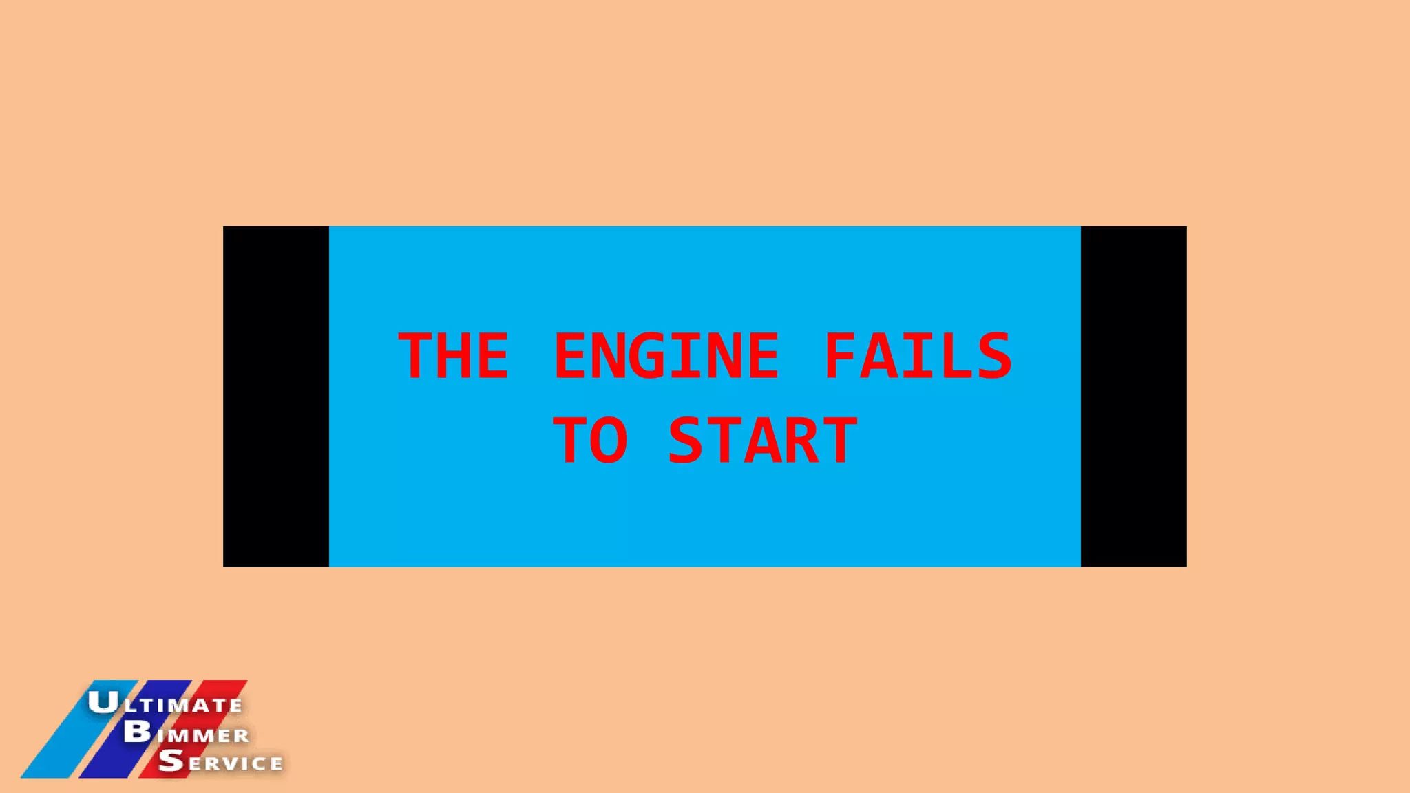 THE ENGINE FAILS
TO START