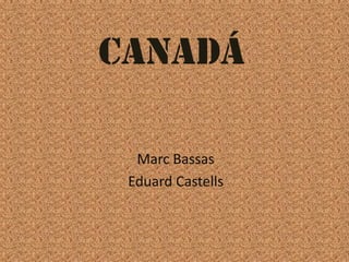 CANADÁ Marc Bassas Eduard Castells 