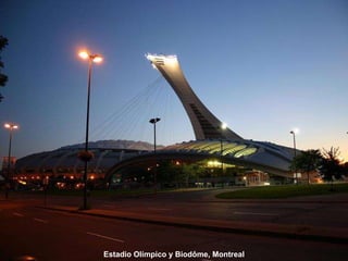 Estadio  Ol ímpico y  Biod ô me ,  Montreal 