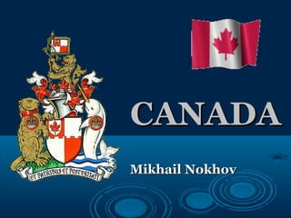 CANADACANADA
Mikhail NokhovMikhail Nokhov
 