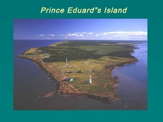 Prince Eduard”s Island
 