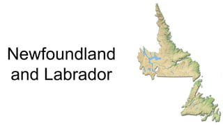 Newfoundland
and Labrador
 