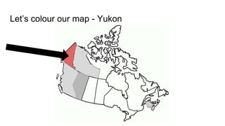 Let’s colour our map - Yukon
 