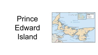 Prince
Edward
Island
 