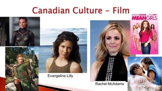 Evangeline Lilly
Rachel McAdams
 