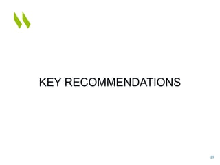 KEY RECOMMENDATIONS
23
 