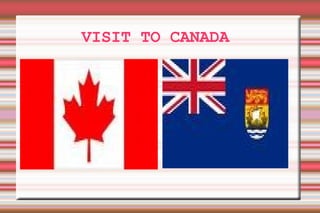 VISIT TO CANADA  .  