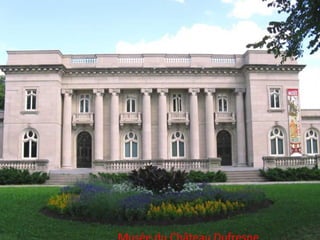 Musée du Château Dufresne 