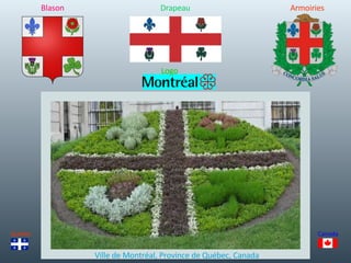 Drapeau Blason Armoiries Logo Ville de Montréal, Province de Québec, Canada Québec Canada 
