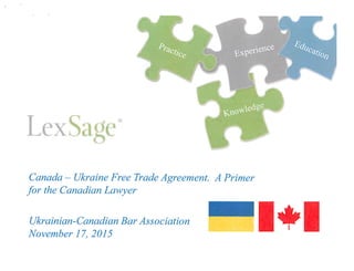 Canada - Ukraine Free Trade Agreement: A Primer for the Canadian Lawyer