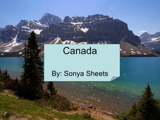 Canada
By: Sonya Sheets
 