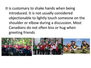 It is customary to shake hands when being
introduced. It is not usually considered
objectionable to lightly touch someone ...