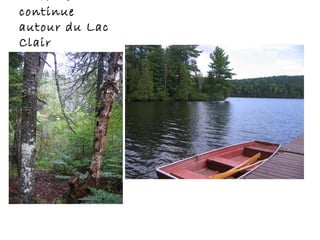 continue
autour du Lac
Clair
 