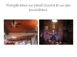 Plongée dans un passé illustre et un peu
poussiéreux
 