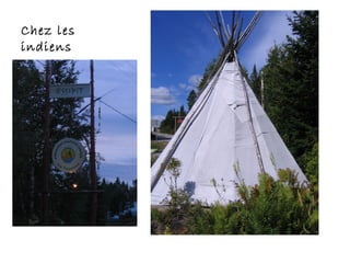 Chez les
indiens
 