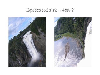 Spectaculaire , non ?
 