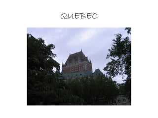 QUEBEC
 