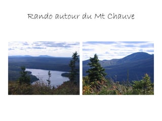 Rando autour du Mt Chauve
 