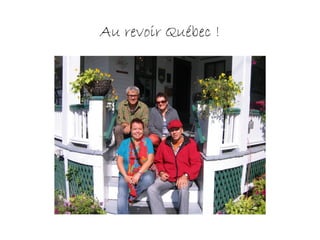 Au revoir Québec !
 