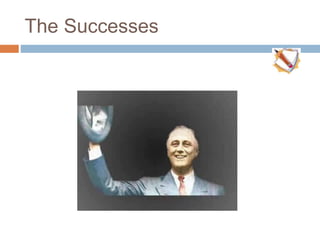 The Successes
 