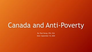 Canada and Anti-Poverty
By: Paul Young, CPA, CGA
Date: September 10, 2020
 