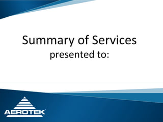 Summary of Services presented to: 