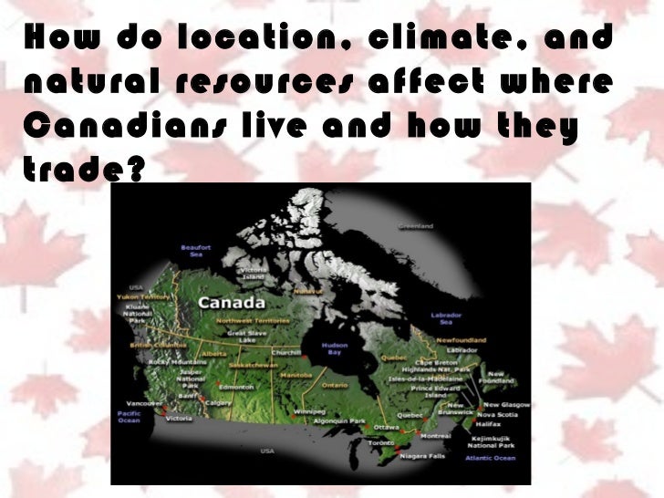 How climate, location, and natural resources affect where Canadians l…