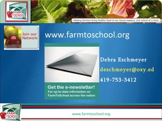 www.farmtoschool.org Debra Eschmeyer [email_address] 419-753-3412 