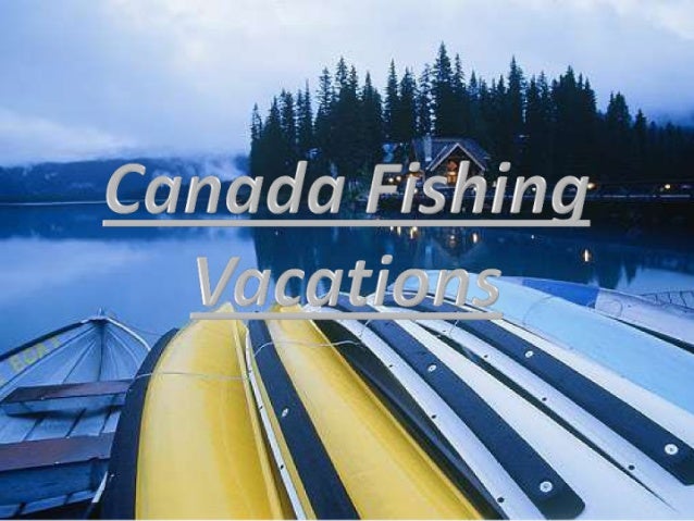 Canada fishing vacations