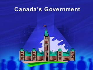 Canada’s Government
 