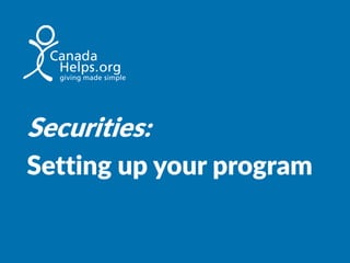 Securities:
Setting up your program
 