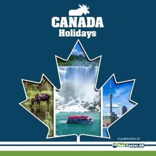 CANADA
Holidays
A publication of
 