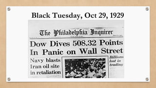 Black Tuesday, Oct 29, 1929
 