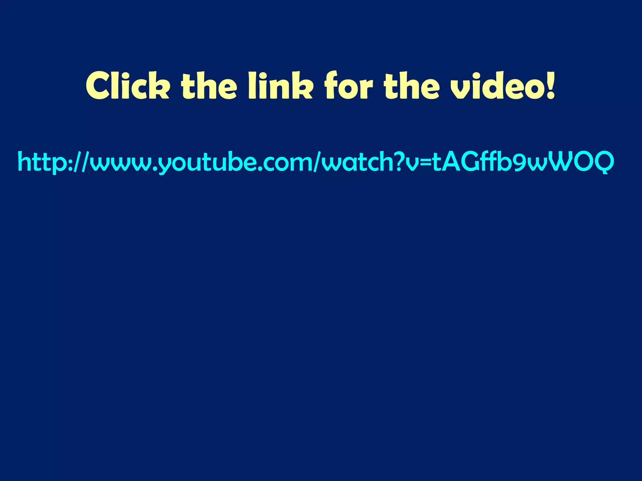 Click the link for the video!
http://www.youtube.com/watch?v=tAGffb9wWOQ
 