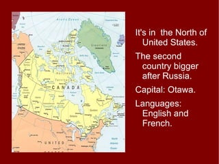 It's in the North of United States.