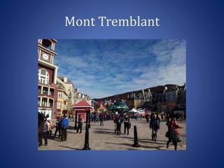 Mont Tremblant
 