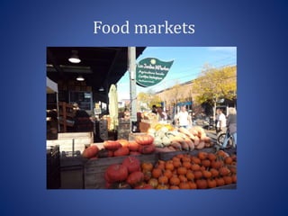 Food markets
 