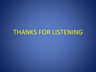 THANKS FOR LISTENING
 