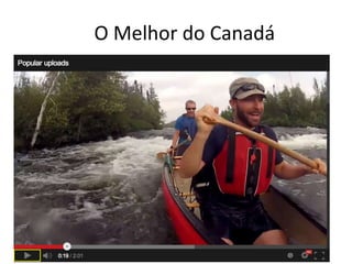 O Melhor do Canadá

 