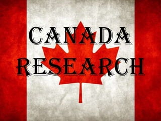 CANADA RESEARCH 